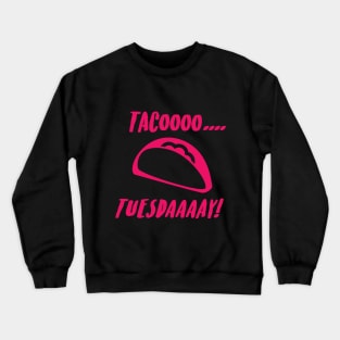 Tacoooo.... Tuesdaaaay! - Magenta Crewneck Sweatshirt